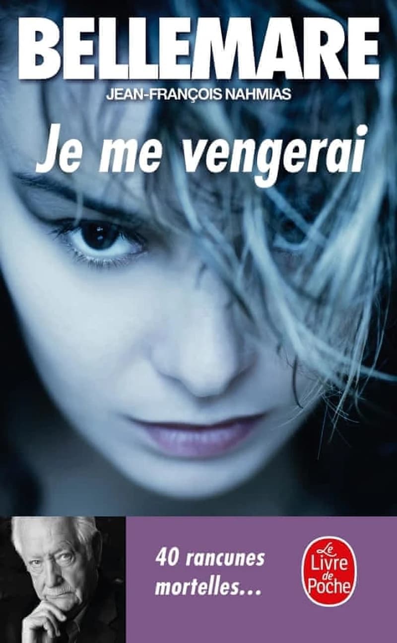 Je me vengerai : 40 rancunes mortelles