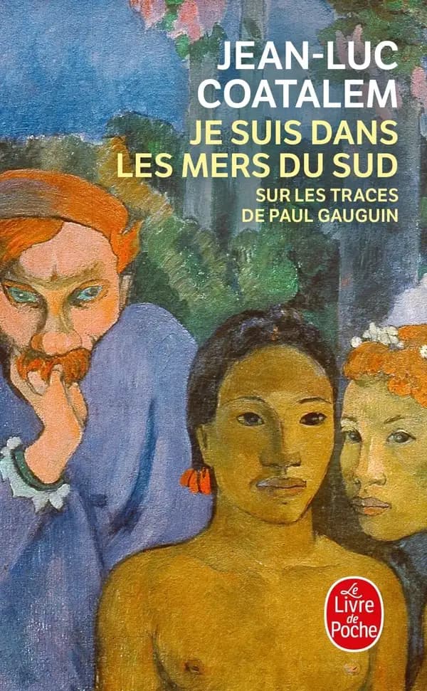 Je suis dans les mers du Sud : sur les traces de Paul Gauguin