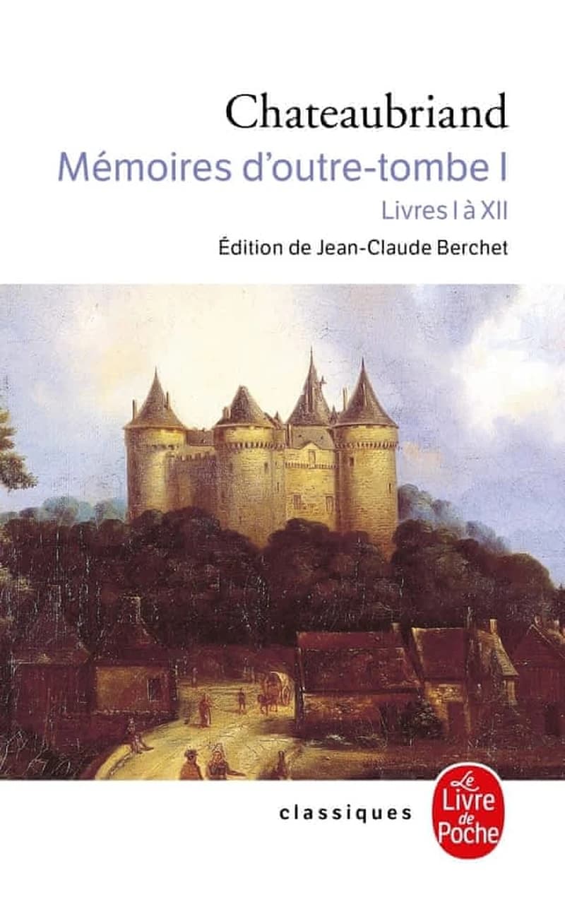 Mémoires d'outre-tombe. Tome I, Livre I à XII