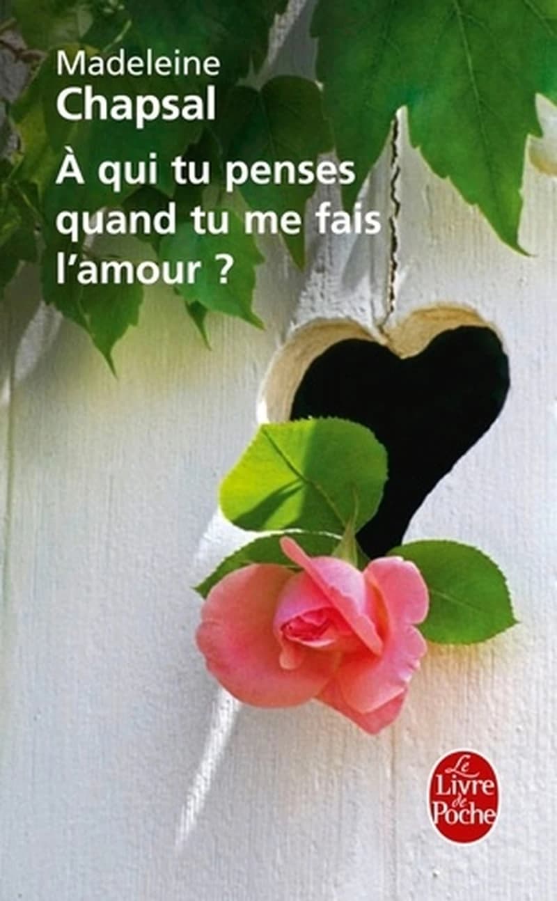 À qui tu penses quand tu me fais l'amour ? : roman