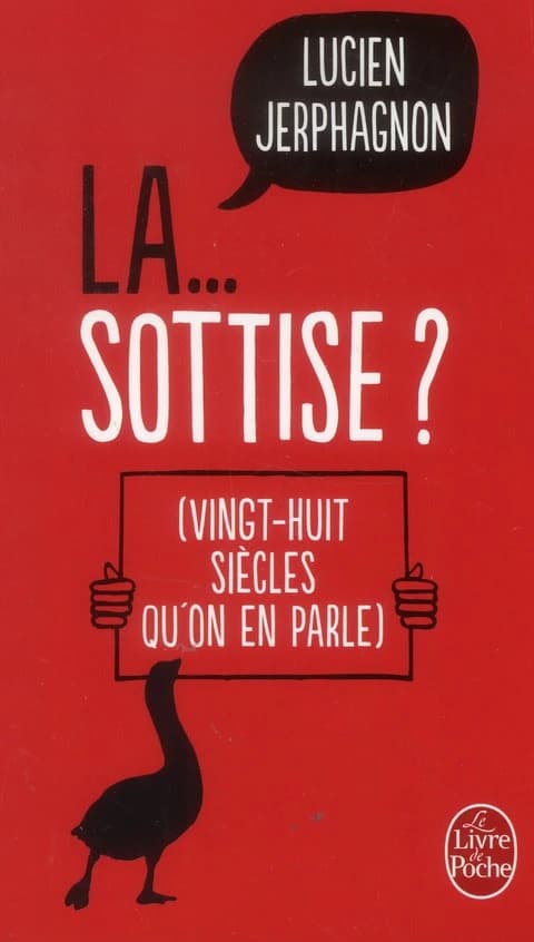 La sottise ? : vingt-huit siècles qu'on en parle