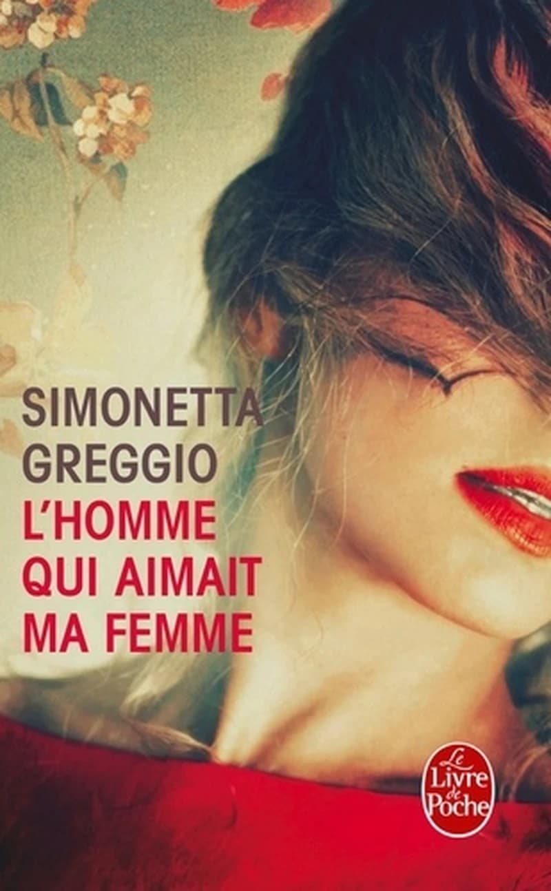 L'homme qui aimait ma femme : roman