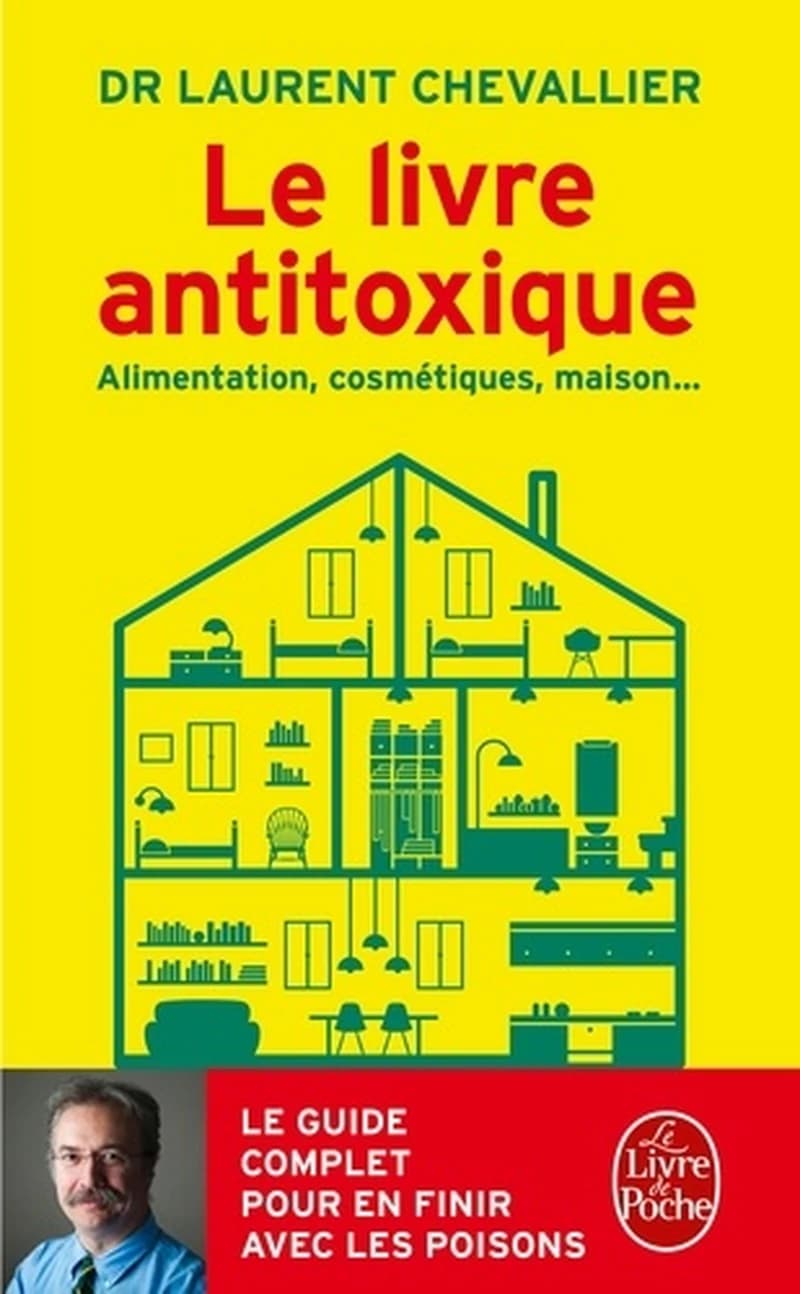 Le livre antitoxique : alimentation, cosmétiques, maison