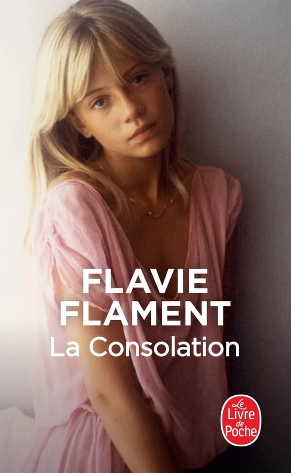 La consolation : récit ([Nouvelle éd. avec] préface inédite de l'auteur) Flavie Flament