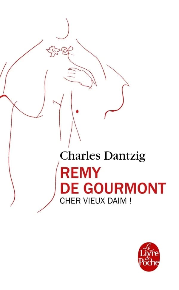 Remy de Gourmont : "Cher vieux daim !" (Nouvelle éd. revue et postfacée par l'auteur) Charles Dantzig