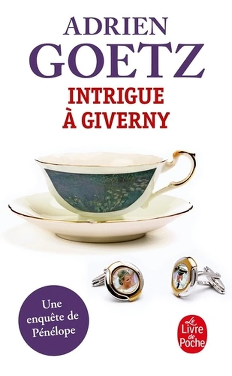 Intrigue à Giverny : une enquête de Pénélope : roman