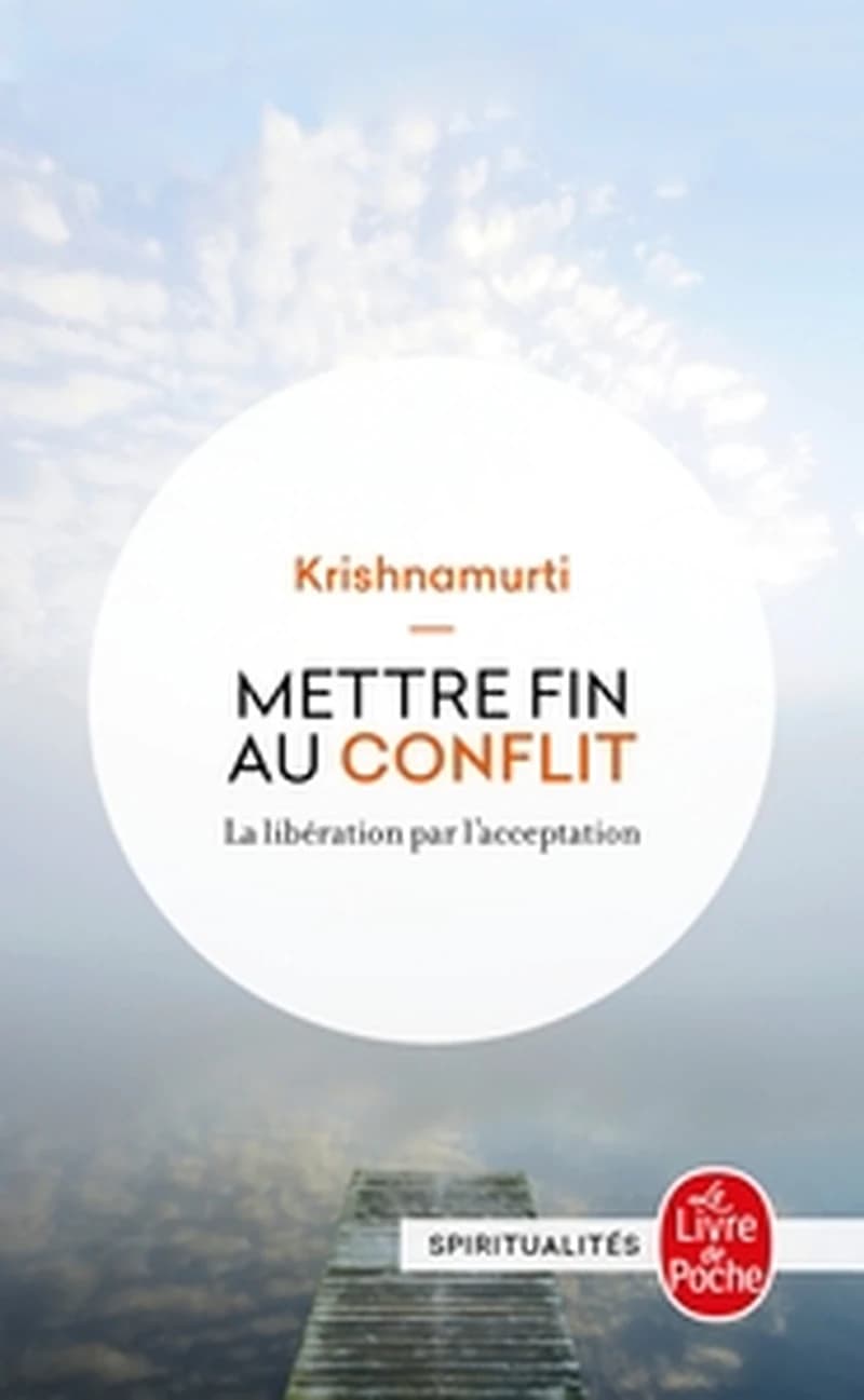 Mettre fin au conflit : [la libération par l'acceptation]
