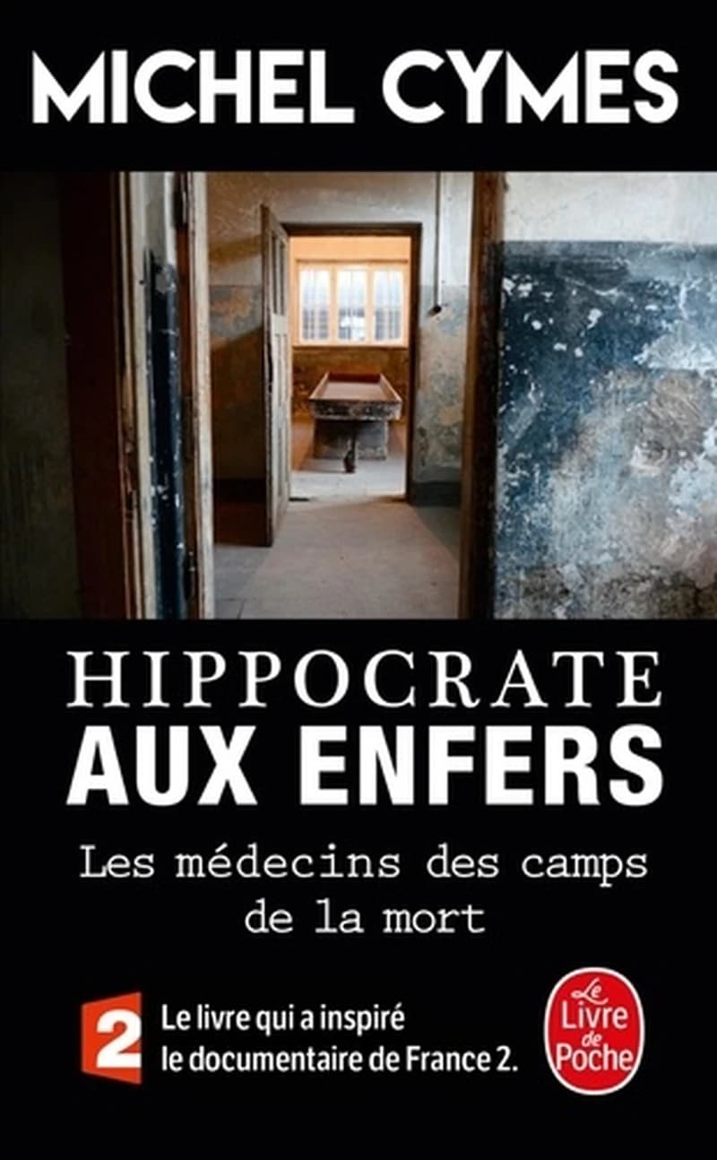 Hippocrate aux enfers : les médecins des camps de la mort