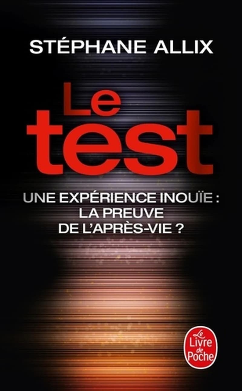 Le test : une expérience inouïe, la preuve de l'après-vie ?