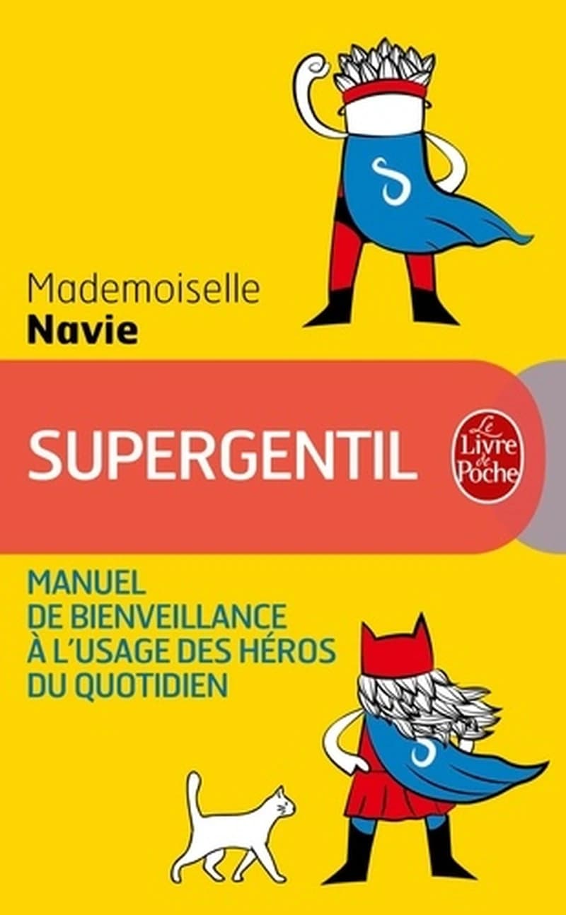 Supergentil - Manuel de bienveillance à l'usage des héros du quotidien