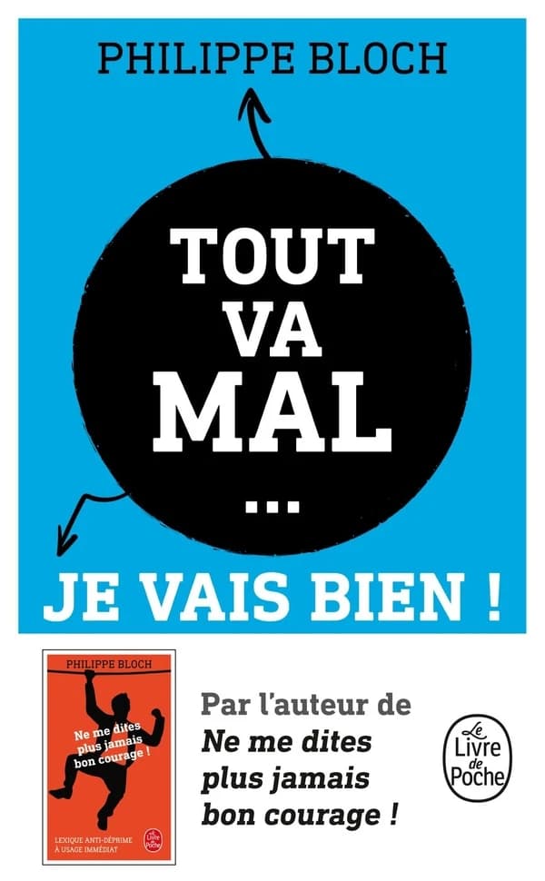 Tout va mal, je vais bien ! : comment vivre heureux dans un monde de merde