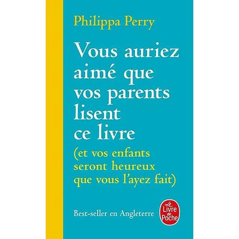 Vous auriez aimé que vos parents lisent ce livre : et vos enfants seront heureux que vous l'ayez fait