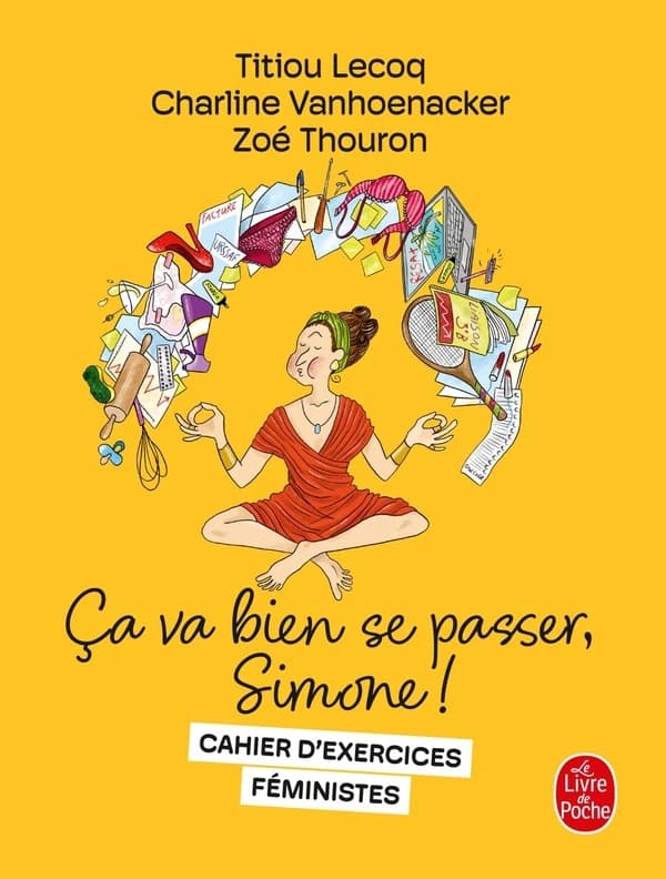 Ça va bien se passer, Simone ! : cahier d'exercices féministes (Éd. enrichie d'exercices inédits) Titiou Lecoq, Charline Vanhoenacker ; dessins de Zoé Thouron