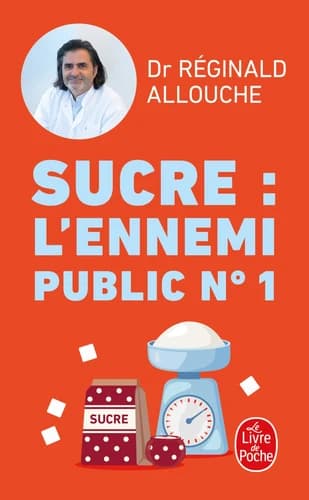 Sucre, l'ennemi public n°1 : prédiabète, diabète, NASH, prise de poids... : agissez avant qu'il ne soit trop tard