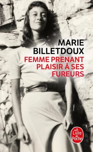 Femme prenant plaisir à ses fureurs (Nouvelle éd. remaniée) Marie Billetdoux
