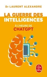 La guerre des intelligences : à l'heure de ChatGPT