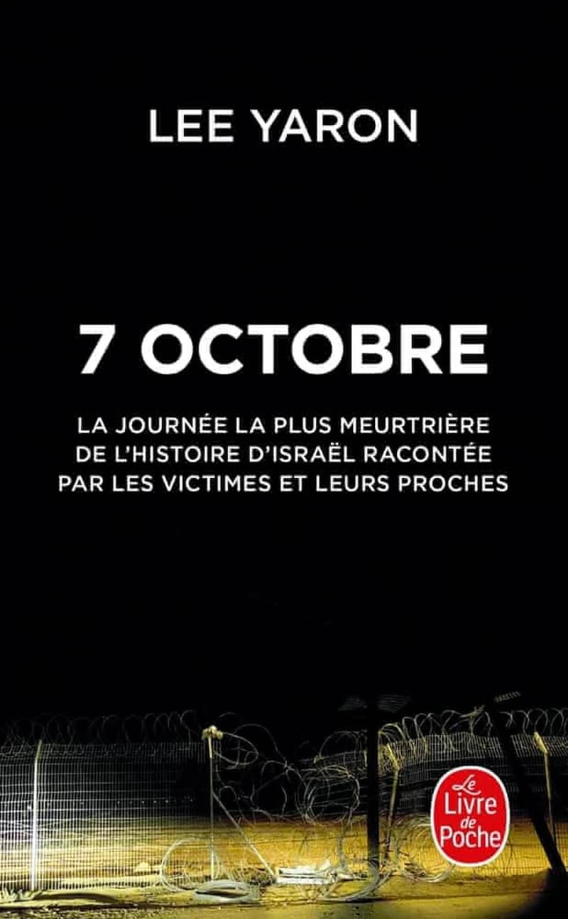 7 octobre : la journée la plus meurtrière de l'histoire d'Israël racontée par les victimes et leurs proches (Éd. revue et corrigée) Lee Yaron ; postface de Joshua Cohen ; traduit [de l'anglais] par Colin Reingewirtz et Laurent Trèves