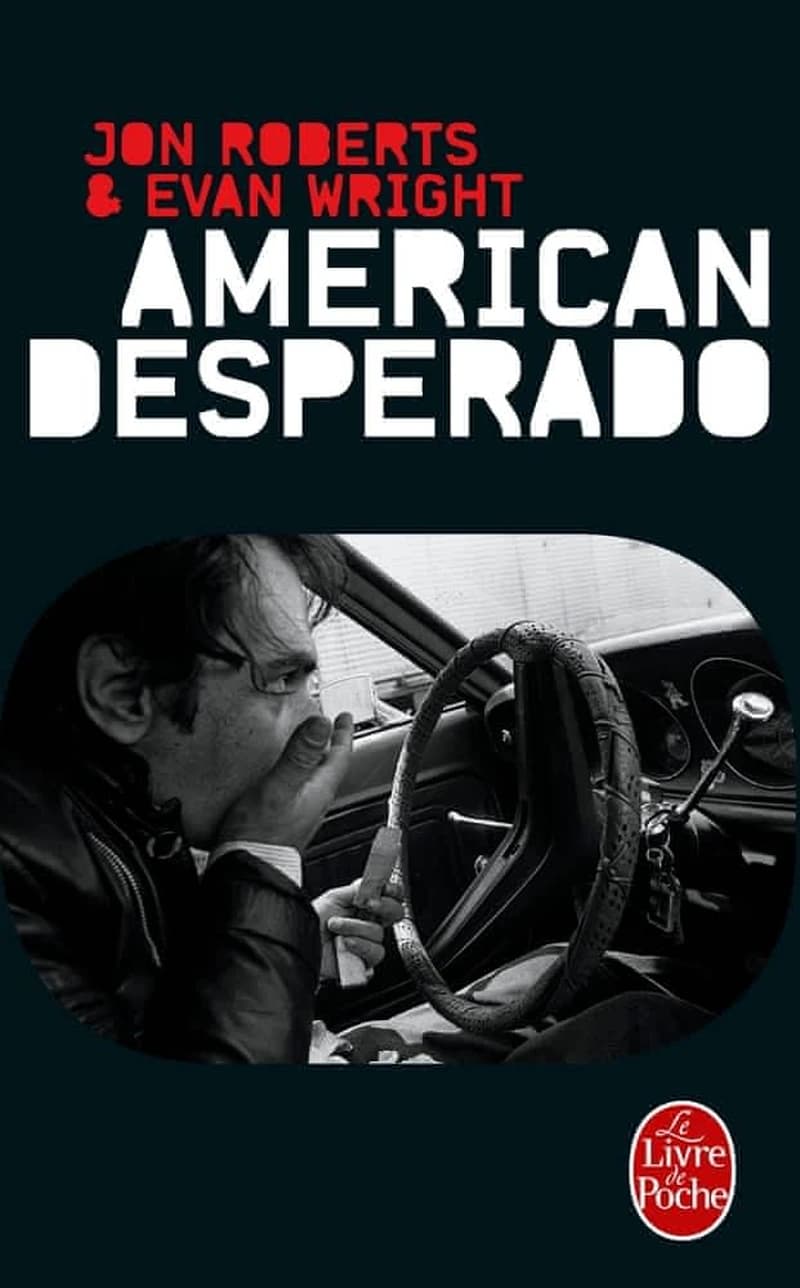 American desperado : une vie dans la mafia, le trafic de cocaïne et les services secrets : mémoires