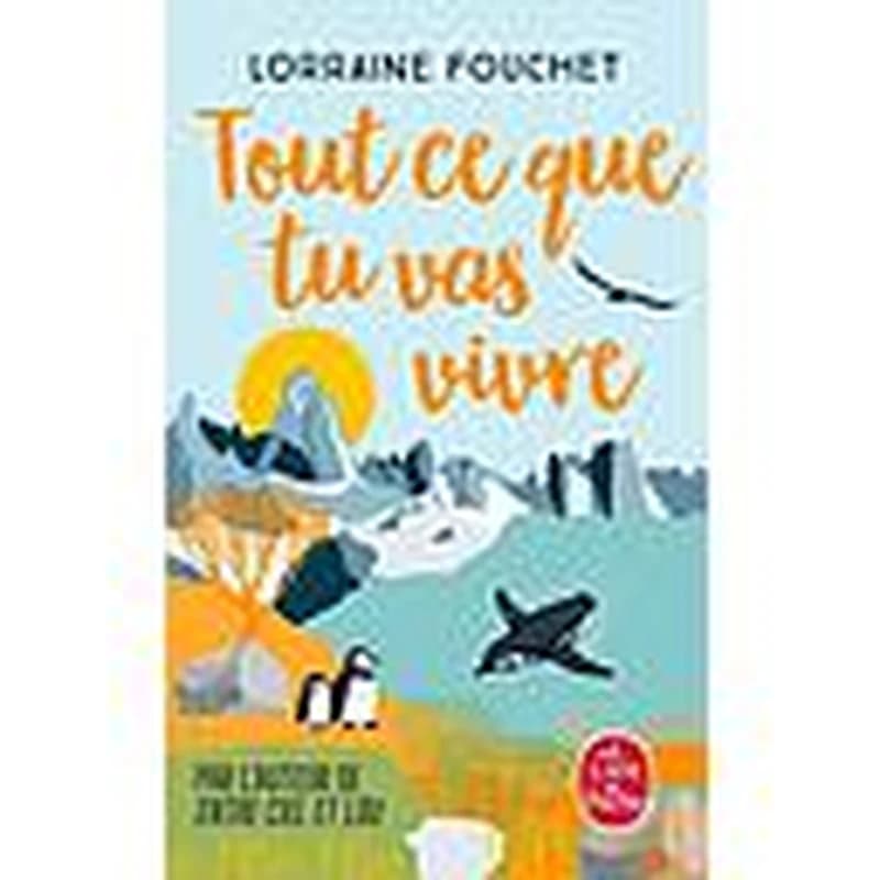 Tout ce que tu vas vivre : roman