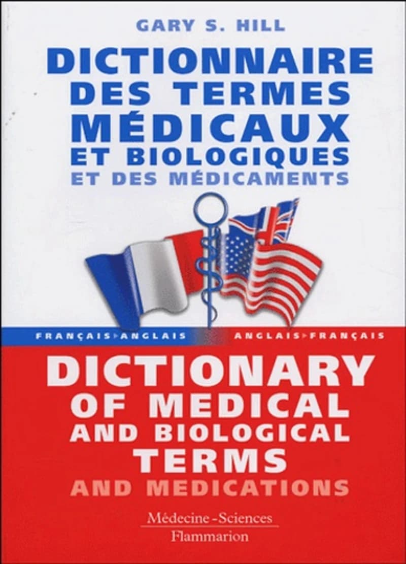 Dictionnaire des termes médicaux et biologiques et des médicaments : français-anglais, anglais-français
