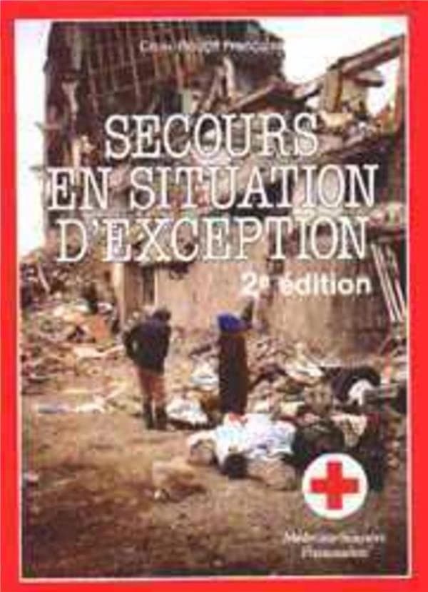 Secours en situation d'exception (2e éd.) Croix-Rouge française