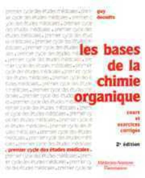 Les bases de la chimie organique : cours et exercices corrigés (2° Éd.) (2e édition)