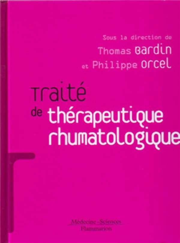 Traité de thérapeutique rhumatologique (2e éd.) sous la direction de Thomas Bardin, Philippe Orcel