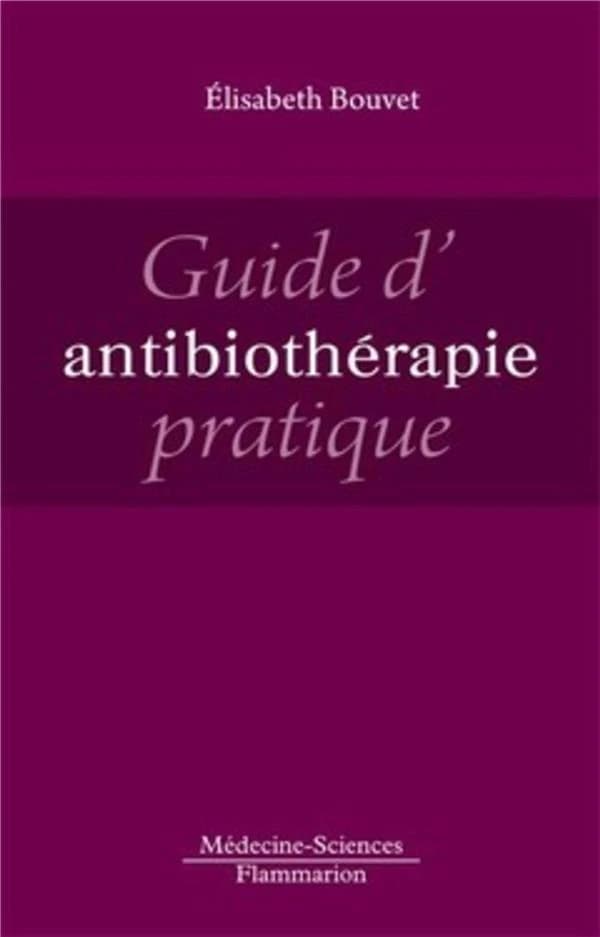 Guide d'antibiothérapie pratique