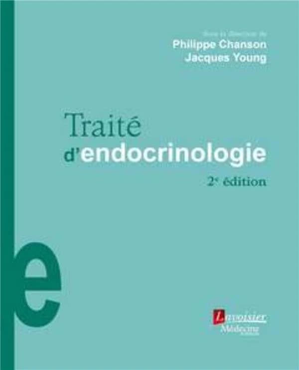 Traité d'endocrinologie (2e éd.) sous la direction de Philippe Chanson, Jacques Young
