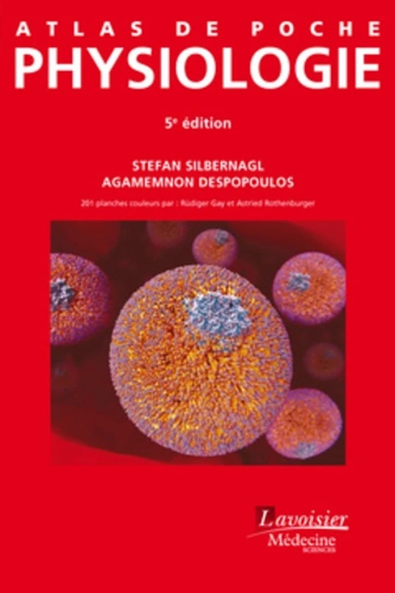 Atlas de poche de physiologie (5e éd.) Stefan Silbernagl, Agamemnon Despopoulos ; planches couleurs par Rüdiger Gay et Astried Rothenburger ; traduction de la 8e édition allemande, revue et augmentée par Étienne Savin,...