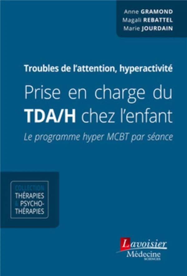 Troubles de l'attention, hyperactivité, prise en charge du TDA-H chez l'enfant : le programme hyper MCBT par séance