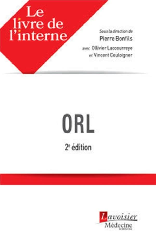 ORL (2e éd.) sous la direction de Pierre Bonfils ; avec Ollivier Laccourreye et Vincent Couloigner