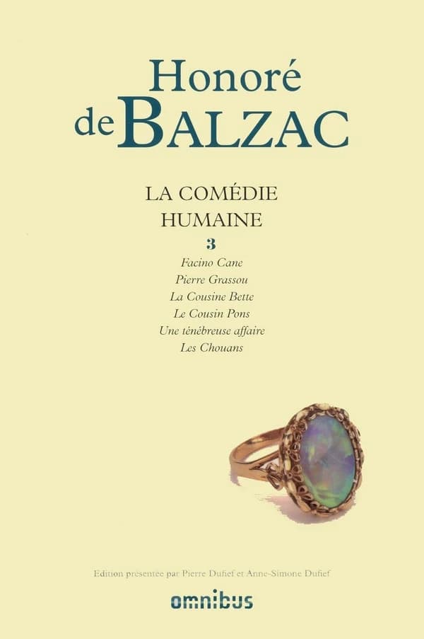 La comédie humaine Tome 3 : Facino Cane, Pierre Grassou, la cousine Bette, le cousin Pons, une ténébreuse affaire, les Chouans