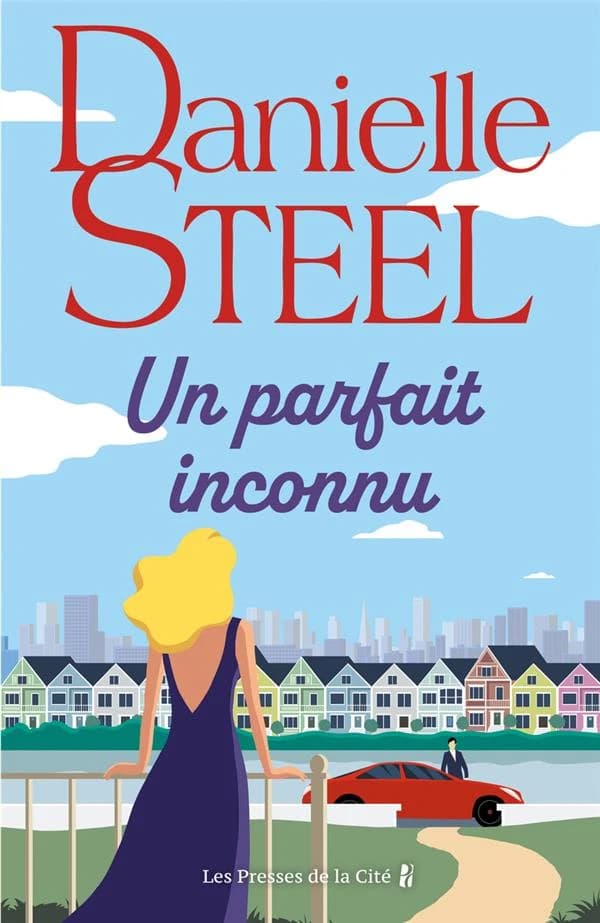 Un parfait inconnu ([Nouvelle éd.]) Danielle Steel ; traduit de l'anglais (États-Unis) par Isabelle Marrast