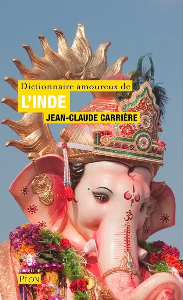 Dictionnaire amoureux de l'Inde ([Nouvelle éd.]) Jean-Claude Carrière ; dessins de l'auteur