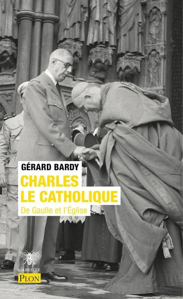 Charles le catholique : de Gaulle et l'Église
