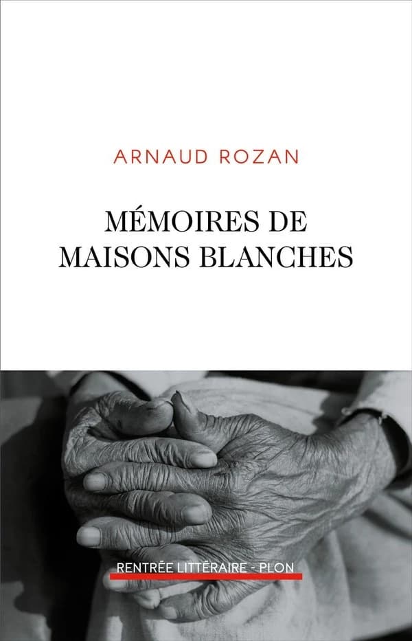 Mémoires de maisons blanches : roman