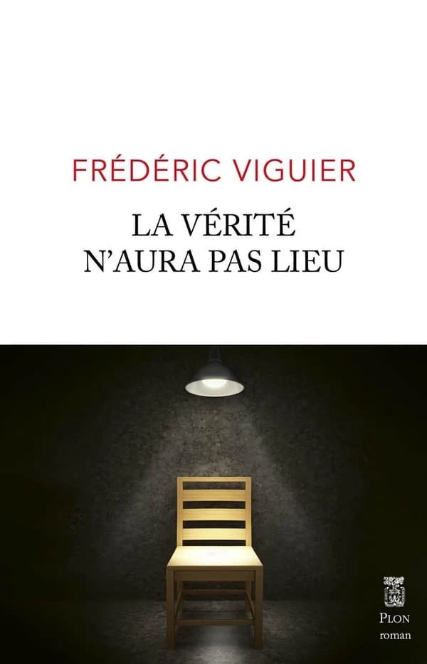 La vérité n'aura pas lieu : roman