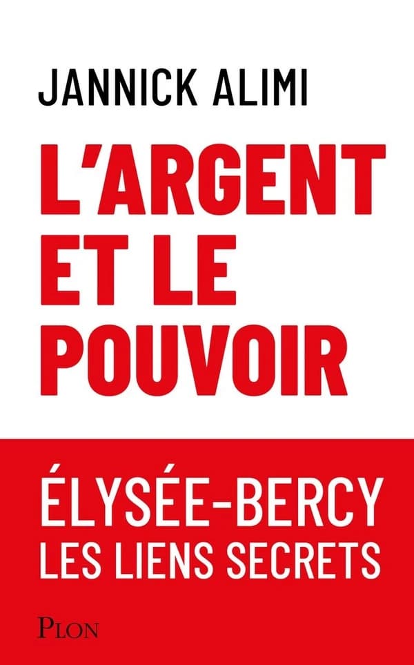 L'Argent et le pouvoir. : Élysée-Bercy, liens secrets