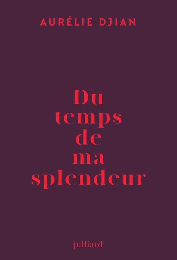 Du temps de ma splendeur : roman