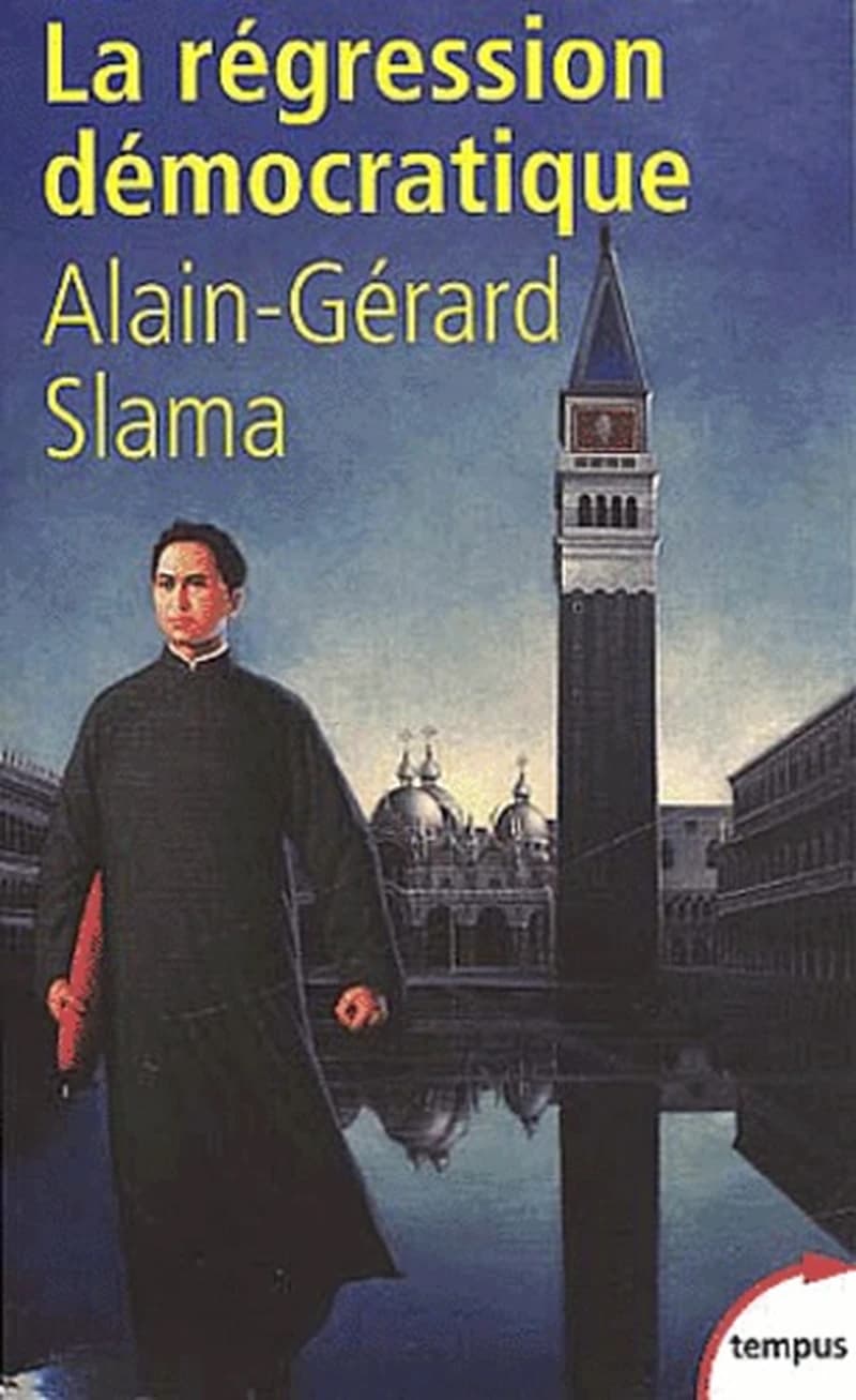La régression démocratique (Éd. rev. et augm.) Alain-Gérard Slama