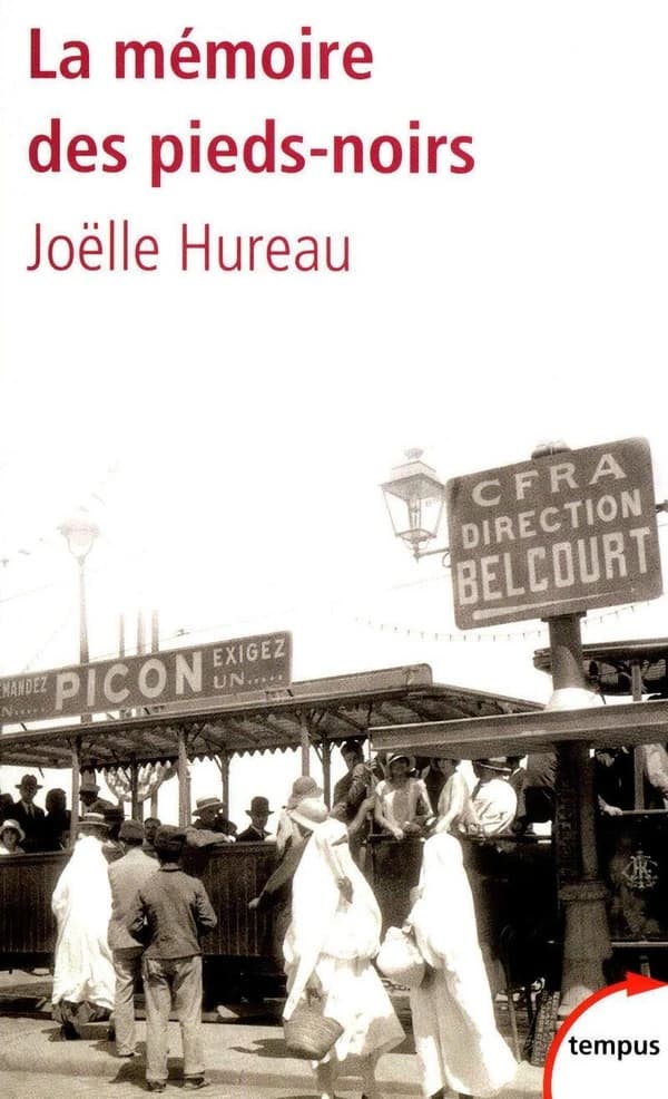 La mémoire des Pieds-noirs : de 1830 à nos jours