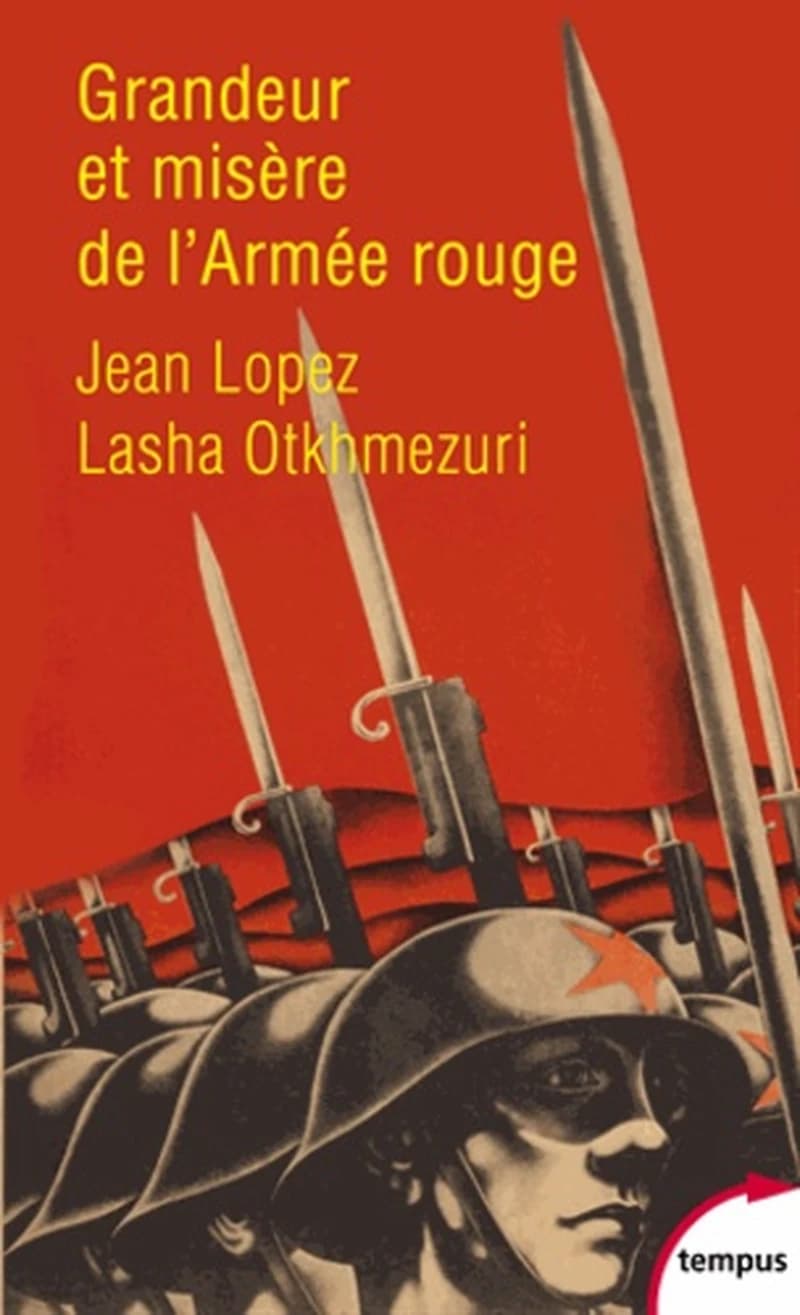 Grandeur et misère de l'Armée rouge : témoignages inédits, 1941-1945 (Nouvelle éd. revue et augmentée) [textes réunis par] Jean Lopez et Lasha Otkhmezuri
