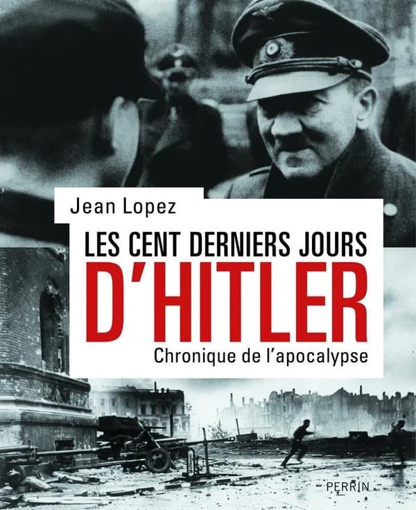 Les cent derniers jours d'Hitler : chronique de l'apocalypse