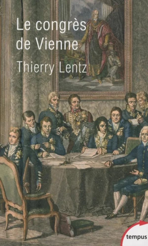 Le Congrès de Vienne : une refondation de l'Europe, 1814-1815