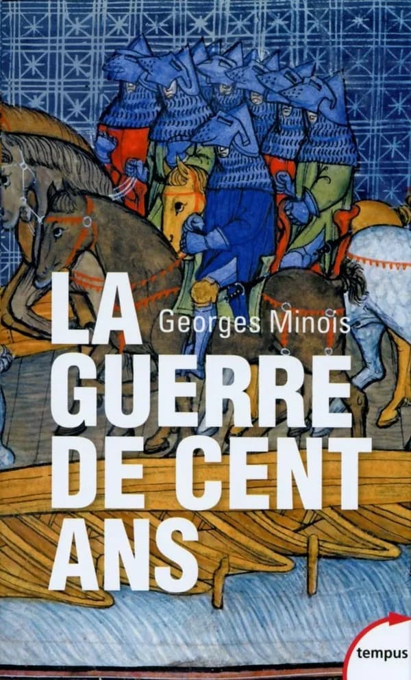 La guerre de Cent Ans : naissance de deux nations (Nouvelle éd.) Georges Minois