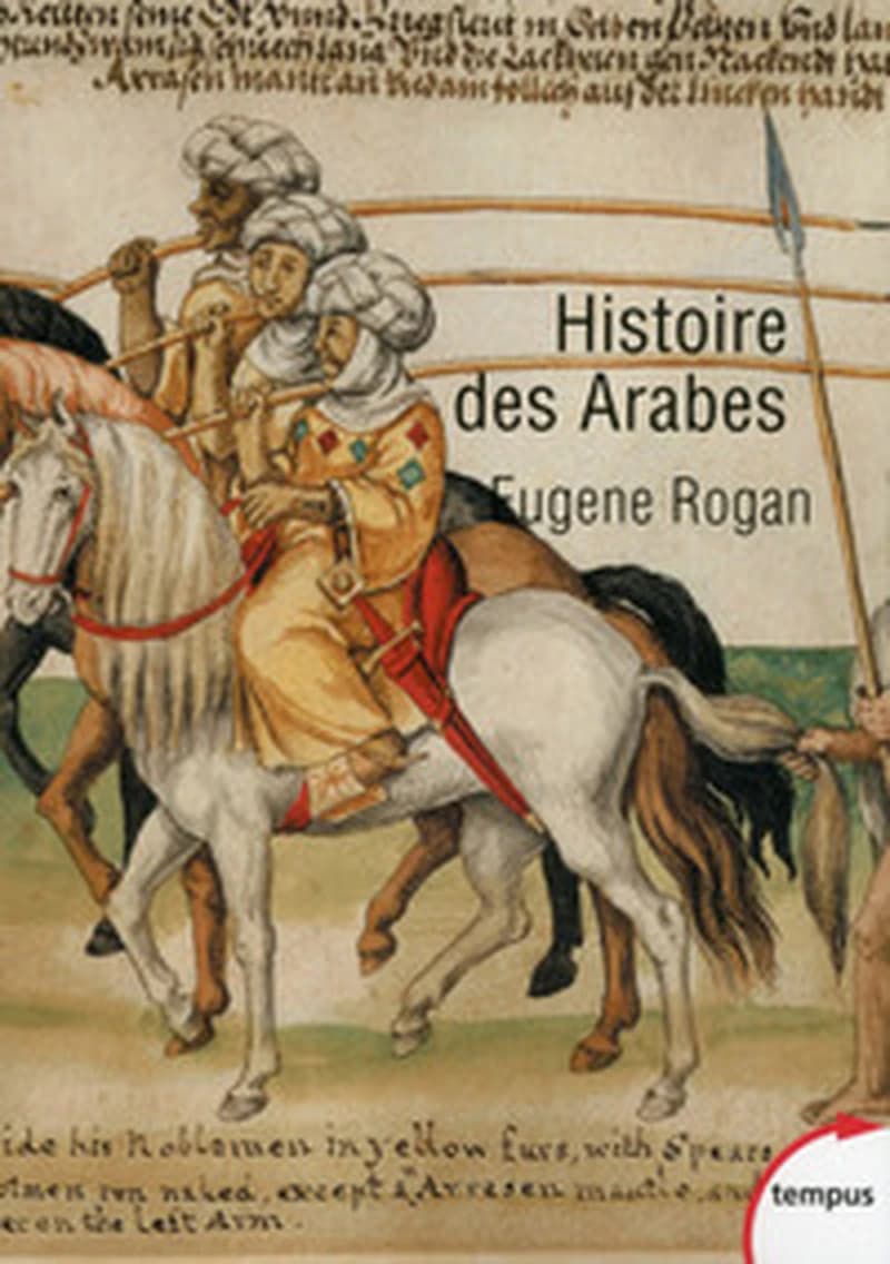 Histoire des Arabes : de 1500 à nos jours