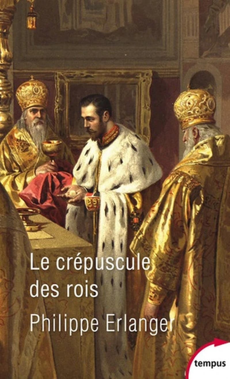Le crépuscule des rois : le dernier âge d'or de la monarchie, 1901-1914