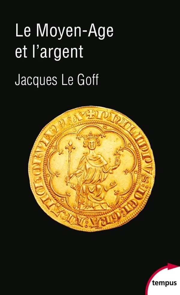 Le Moyen âge et l'argent : essai d'anthropologie historique