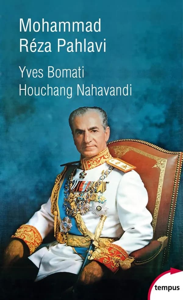 Mohammad Réza Pahlavi, le dernier shah : 1919-1980